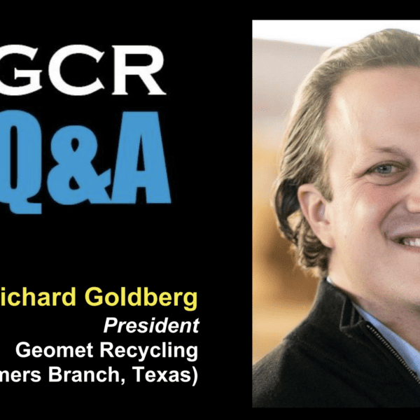 ISRI GCR Q&A with GEOMET Recycling’s President, Richard Goldberg